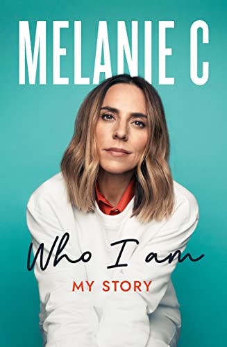 Whose Body Is It Anyway? The Sporty One: My Life as a Spice Girl: Melanie Chisholm