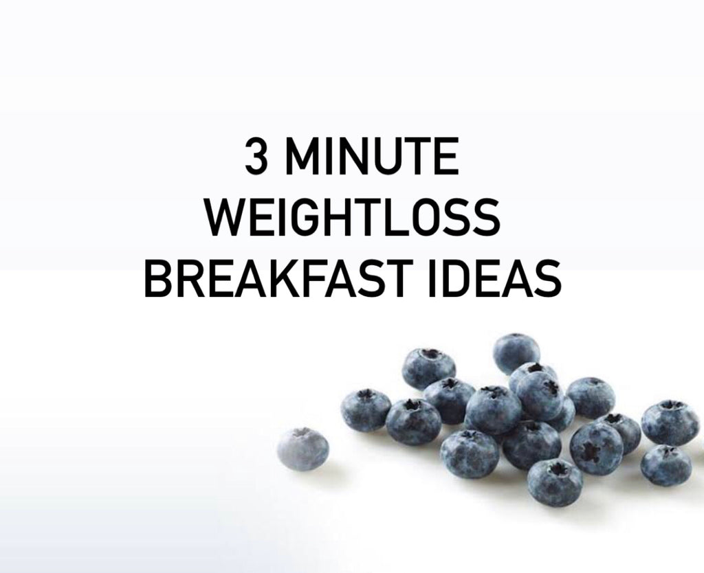 3 MINUTE WEIGHT LOSS BREAKFAST IDEAS